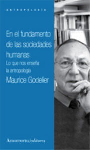 En el fundamento de las sociedades humanas, de Godelier, Maurice | portada del libro