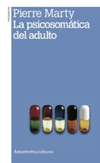 PSICOSOMATICA DEL ADULTO, LA 2A ED, de Pierre Marty | portada del libro