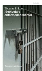 IDEOLOGIA Y ENFERMEDAD MENTAL 2A ED, de Thomas Szasz | portada del libro