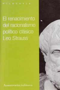 El renacimiento del racionalismo político clásico, de Strauss, Leo | portada del libro