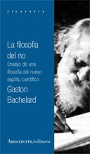 La filosofía del no (2a Ed.), de Bachelard, Gastón | portada del libro