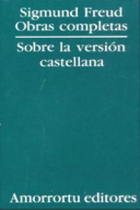 Obras Completas de Sigmund Freud. Sobre la versión castellana, de Etcheverry, José Luis | portada del libro