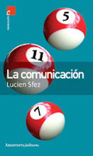 La comunicación, de Sfez, Lucien | portada del libro