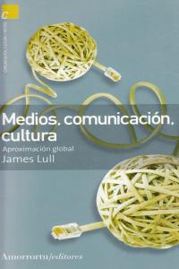 Medios, comunicación, cultura (2A ED), de Lull, James | portada del libro