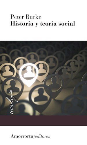 HISTORIA Y TEORIA SOCIAL 2A ED, de BURKE, PETER | portada del libro