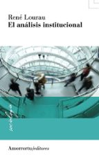 ANALISIS INSTITUCIONAL, EL (2A ED), de RENE LOURAU | portada del libro