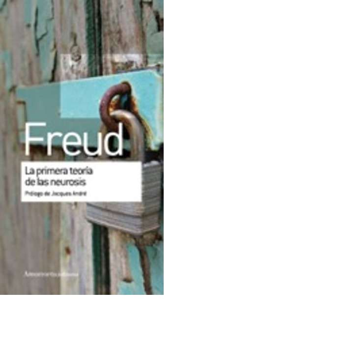LA PRIMERA TEORíA DE LAS NEUROSIS, de SIGMUND FREUD | portada del libro