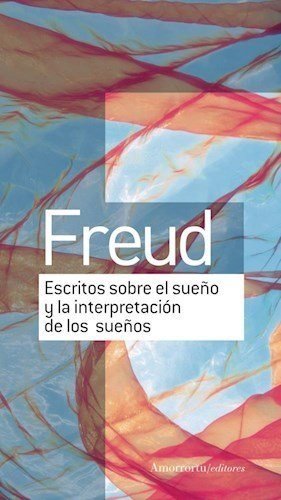 ESCRITOS SOBRE EL SUEÑO Y LA INTERPRETACION DE LOS SUEÑOS, de FREUD, SIGMUND | portada del libro