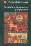 JUDIOS LA MEMORIA Y EL PRESENTE, de VIDAL NAQUET | portada del libro