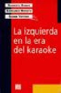 La izquierda en la era del karaoke, de BOBBIO, NORBERTO | portada del libro