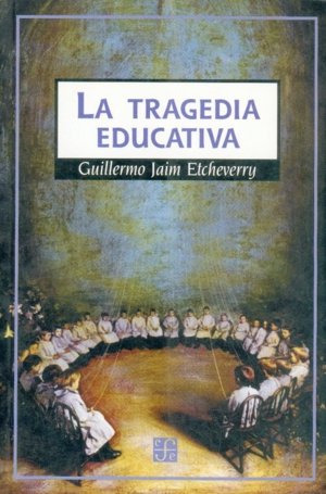 La tragedia educativa, de JAIM ETCHEVERRY, GUILLERMO | portada del libro