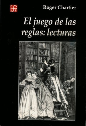 El juego de las reglas : lecturas, de CHARTIER, ROGER | portada del libro