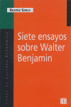 SIETE ENSAYOS SOBRE WALTER BENJAMIN, de SARLO | portada del libro