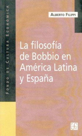 La filosof¡a de Bobbio en América Latina y España, de FILIPPI, ALBERTO | portada del libro