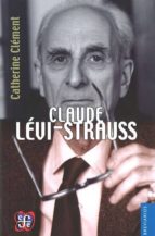 CLAUDE LEVI-STRAUSS, de Catherine Clément | portada del libro