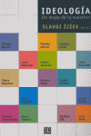 IDEOLOGIA UN MAPA DE LA CUESTION, de ZIZEK | portada del libro