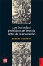 BEST SELLERS PROHIBIDOS EN FRANCIA ANTES REVOLUCION,LOS, de Robert Darnton | portada del libro
