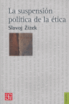 SUSPENSION POLITICA DE LA ETICA,LA, de ZIZEK | portada del libro