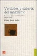 VERDADES Y SABERES DEL MARXISMO, de ELIAS JOSE PALTI | portada del libro