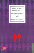 MASCULINO FEMENINO II DISOLVER LA JERARQUIA, de Françoise Héritier | portada del libro