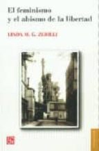 FEMINISMO Y EL ABISMO DE LA LIBERTAD,EL, de LINDA M.G. ZERILLI | portada del libro