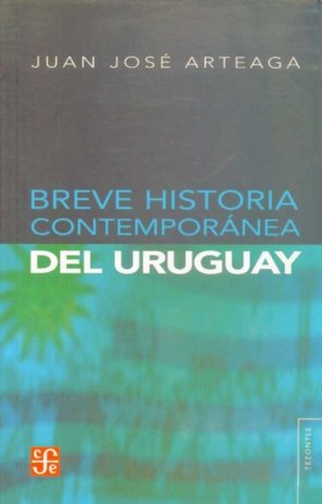 Breve historia contemporánea del Uruguay, de AAGA, JUAN JOSE | portada del libro