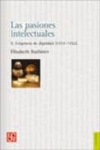 Las pasiones intelectuales, II : Exigencia de dignidad (1751-1762), de Elisabeth Badinter | portada del libro