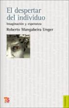 DESPERTAR DEL INDIVIDUO, de ROBERTO MANGABEIRA UNGER | portada del libro