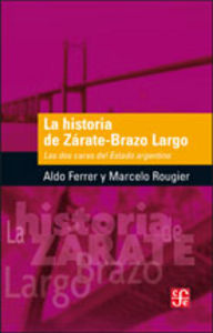 La historia de Zárate-Brazo Largo. Las dos caras del Estado argentino, de FERRER | portada del libro