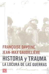 HISTORIA Y TRAUMA LOCURA DE LAS GUERRAS, de DAVOINE | portada del libro