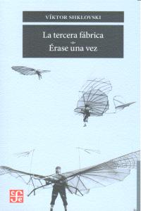 La tercera fábrica / Erase una vez, de SHKLOVSKI,VIKTOR | portada del libro
