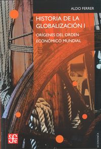 Historia de la globalización : Or¡genes del orden económico mundial, de FERRER | portada del libro