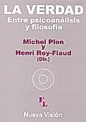 LA VERDAD ENTRE PSICOANALISIS Y FILOSOFIA, de MICHEL PLON#HENRI REY-FLAUD | portada del libro