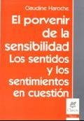 EL PORVENIR DE LA SENSIBILIDAD, de CLAUDINE HAROCHE | portada del libro