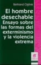 HOMBRE DESECHABLE, EL, de BERTRAND OGILVIE | portada del libro