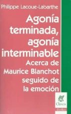 AGONIA TERMINADA, AGONIA INTERMINABLE, de Philippe Lacoue-Labarthe | portada del libro
