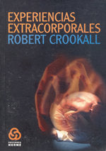 EXPERIENCIAS EXTRACORPORALES, de ROBERT CROOKALL | portada del libro