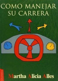 COMO MANEJAR SU CARRERA, de ALLES | portada del libro