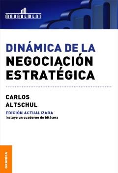 Dinámica de la negociación estratégica, de ALTSCHUL, CARLOS | portada del libro