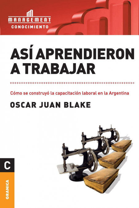 ASI APRENDIERON A TRABAJAR, de OSCAR JUAN BLAKE | portada del libro