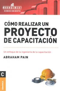 Cómo realizar un proyecto de capacitación, de PAIN, ABRAHAM | portada del libro