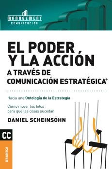 Poder y la acción a través de Comunicación estratégica, El, de SCHEINSOHN, DANIEL A. | portada del libro