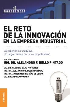Reto de la innovación en la empresa industrial: la experiencia uruguaya, de BELLO PINTADO, ALEJANDRO | portada del libro