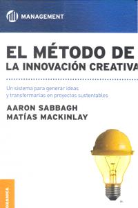 El método de la innovación creativa, de SABBAGH, ARI | portada del libro