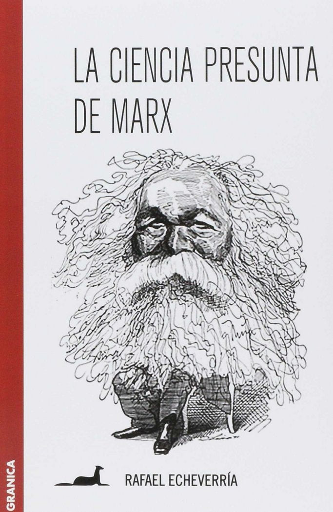 Ciencia presunta de Marx, La, de ECHEVERRIA, RAFAEL | portada del libro