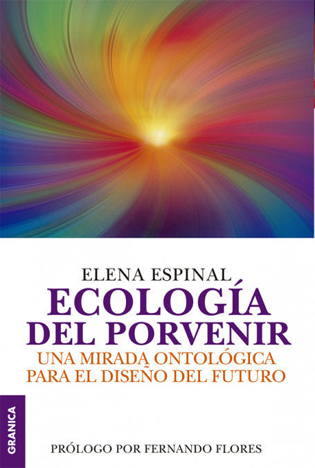 ECOLOGIA DEL PORVENIR, de ELENA ESPINAL | portada del libro