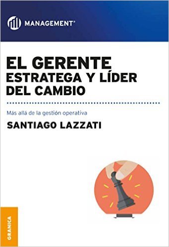 Gerente: estratega y líder del cambio, El, de LAZZATI, SANTIAGO | portada del libro