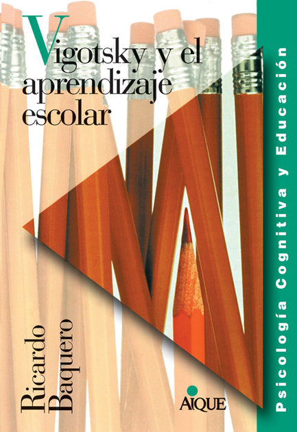 VIGOTSKY EL APRENDIZAJE ESCOLAR, de Baquero, Ricardo | portada del libro