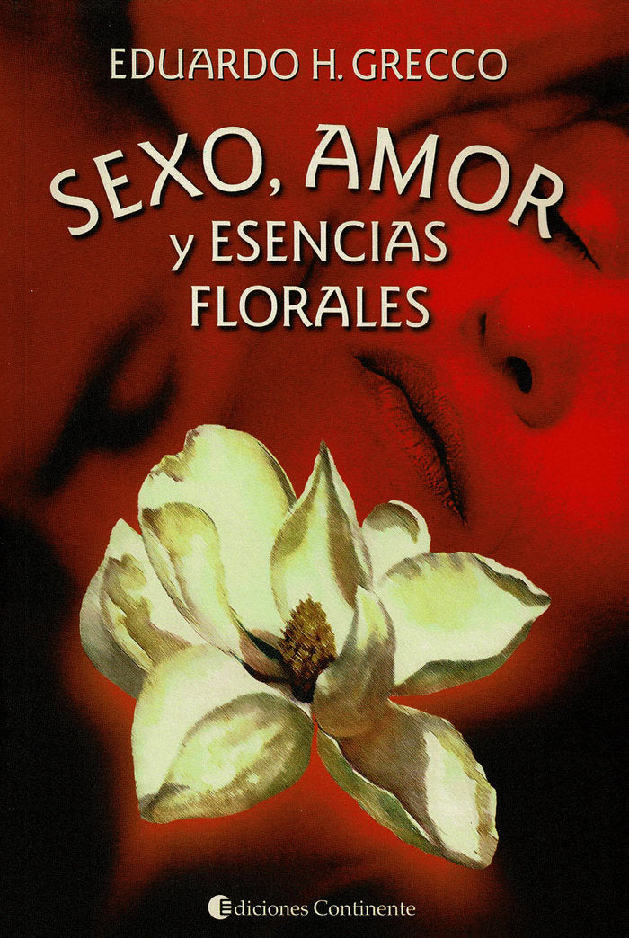 Sexo, amor y esencias florales, de Grecco, Eduardo H. | portada del libro