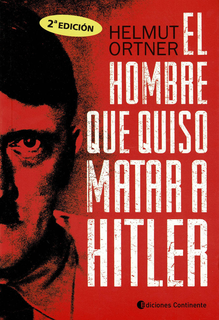 El hombre que quiso matar a Hitler, de Ortner, Helmut | portada del libro